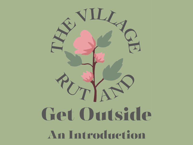 The Village "Get Outside Guide" - an Introduction!